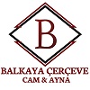 BALKAYA ÇERÇEVE, CAM ve AYNA